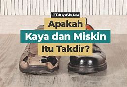 Kaya Dan Miskin Termasuk Takdir